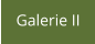 Galerie II